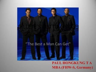 “The Best a Man Can Get&quot; GILLETE’S CUTTING EDGE PAUL HONGKUNG T A MBA (FHW-S, Germany) 