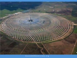 Concentrated Solar Thermal




    beyondZEROemissions.org
 