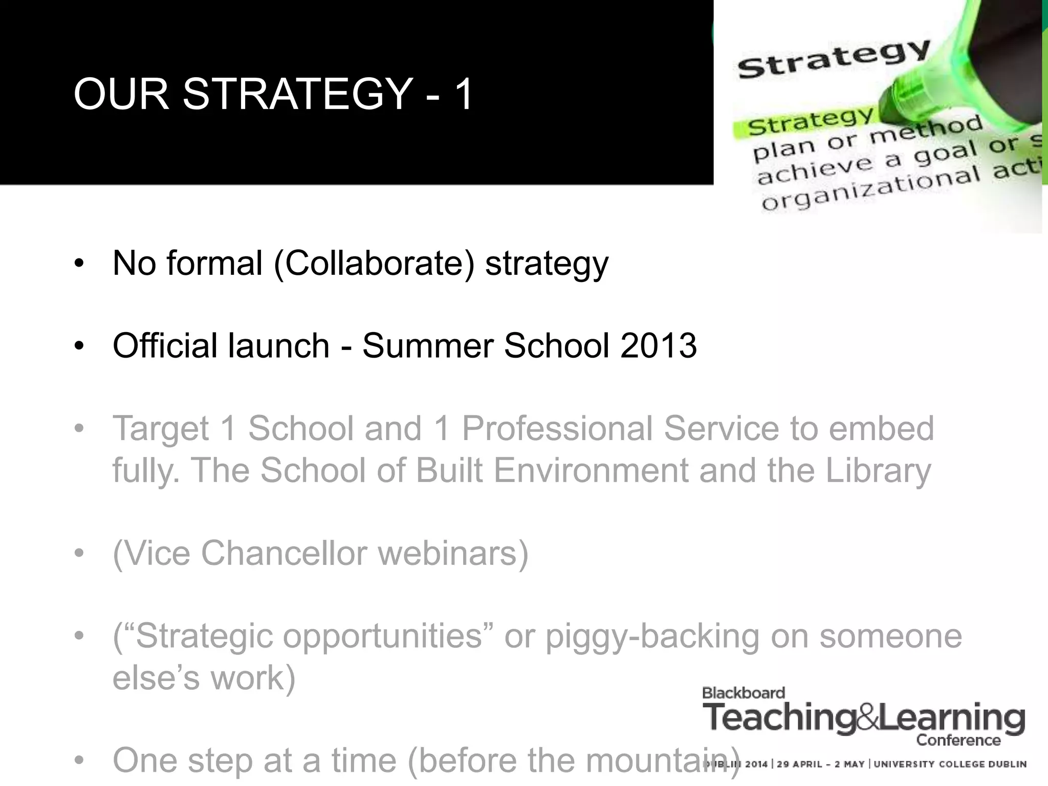 OUR STRATEGY - 2
• Target 1 School and 1 Professional Service to embed
fully.
• The School of Built Environment
• The Library
 