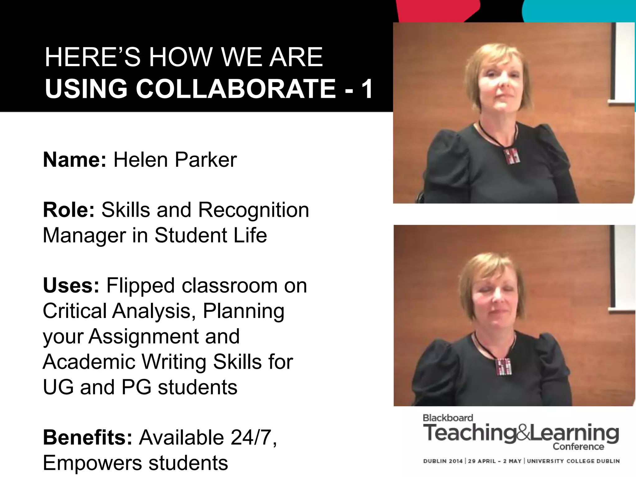 HERE’S HOW WE ARE
USING COLLABORATE - 2
Bringing the virtual lecturer and virtual participants
to the physical participants together.
 