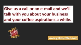 Gillies Coffee Company  Coffee Distributors and Suppliers.pptx