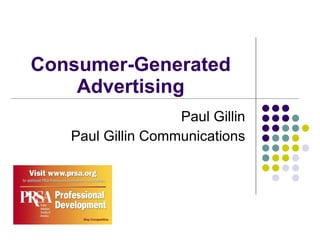 Consumer-Generated Advertising Paul Gillin Paul Gillin Communications 