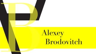 Alexey
Brodovitch
 