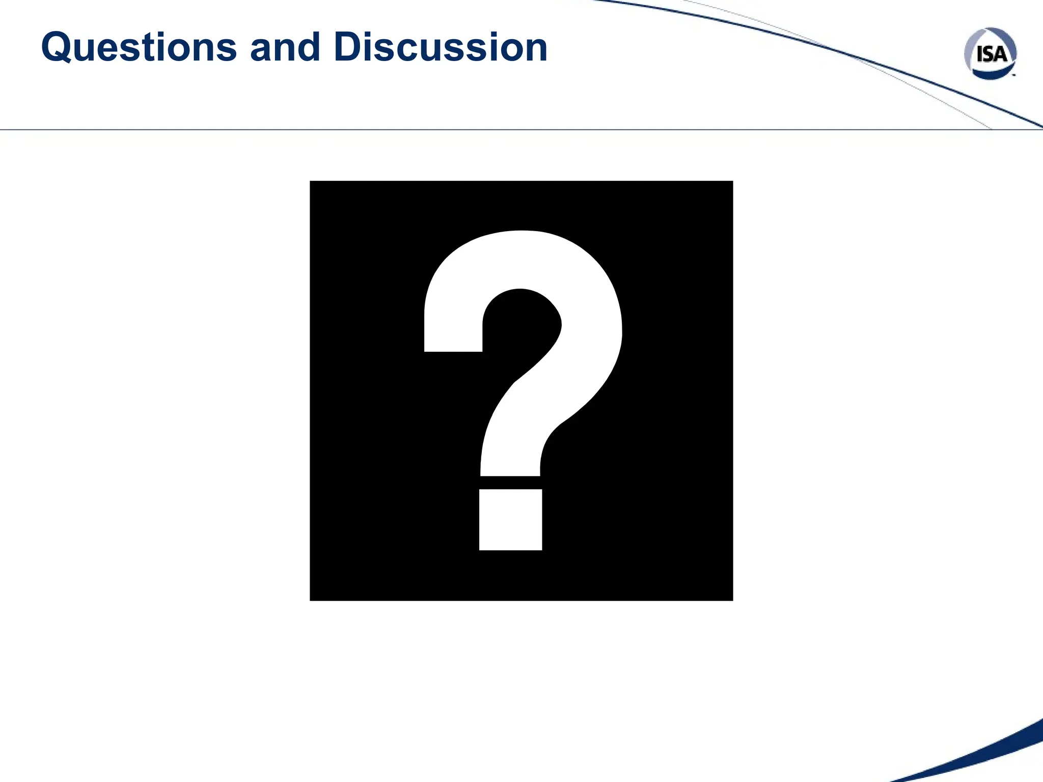 Questions and Discussion
 