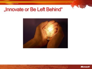 „Innovate or Be Left Behind“
 
