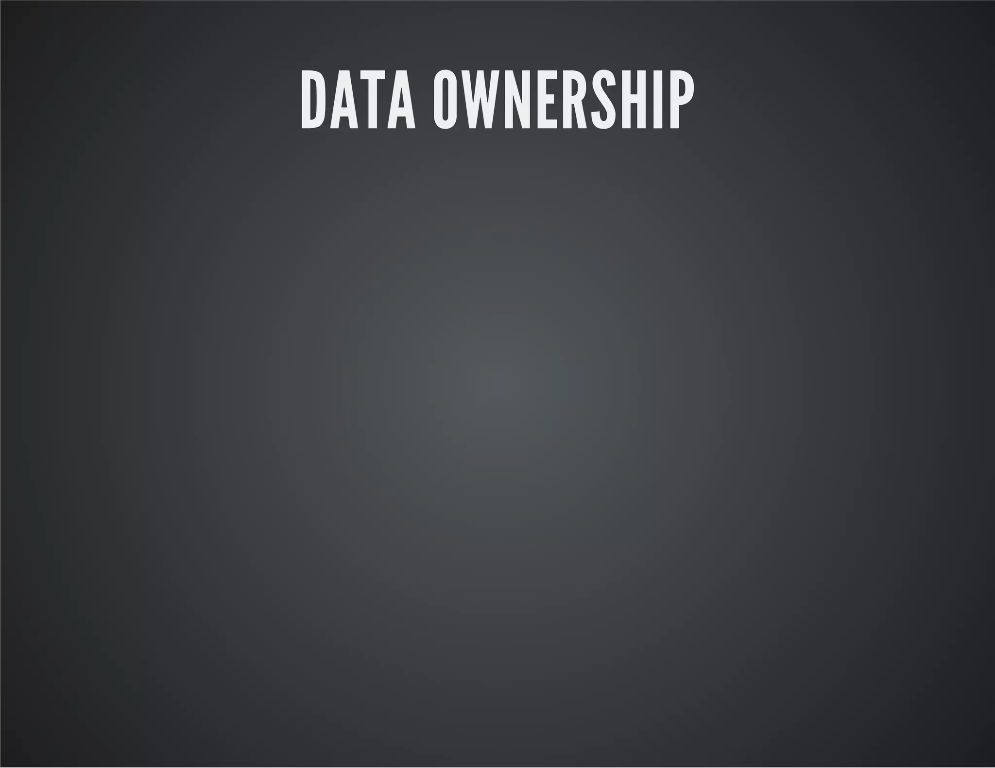 DATA OWNERSHIP

 