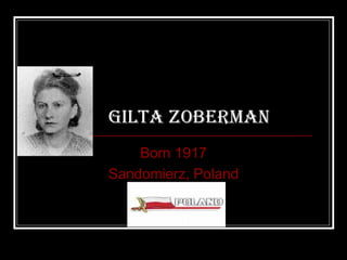 Gilta Zoberman Born 1917 Sandomierz, Poland 