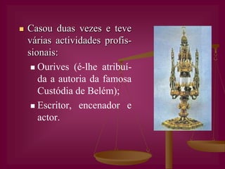 Reinado de D. ManuelCorresponde à época áurea dos Descobrimentos:Abundância de ouro;Gosto pela ostentação;Importância conferida às cortes enquanto veículo de divulgação cultural;Cultivava-se o espírito humanista e renascentista.Casamento de D. Manuel