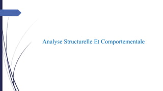 Analyse Structurelle Et Comportementale
 