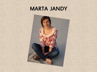 MARTA JANDY
 