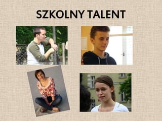 SZKOLNY TALENT
 