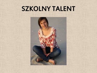 SZKOLNY TALENT
 