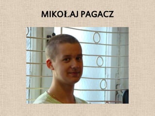MIKOŁAJ PAGACZ
 