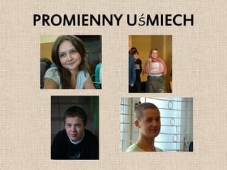PROMIENNY UŚMIECH
 