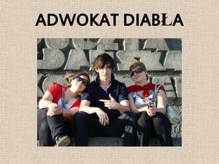 ADWOKAT DIABŁA
 