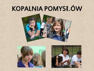 KOPALNIA POMYSŁÓW
 