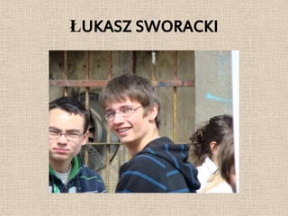 ŁUKASZ SWORACKI
 