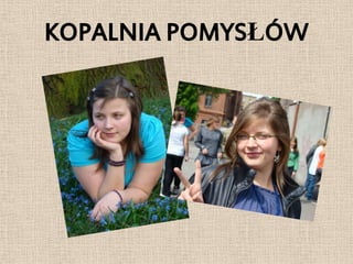 KOPALNIA POMYSŁÓW
 
