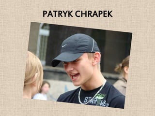 PATRYK CHRAPEK
 