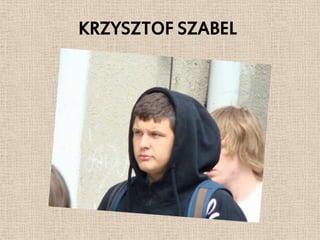 KRZYSZTOF SZABEL
 