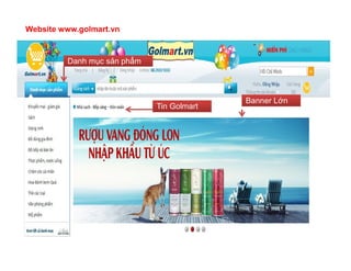 Website www.golmart.vn



         Danh mục sản phẩm



                                           Banner Lớn
                             Tin Golmart
 