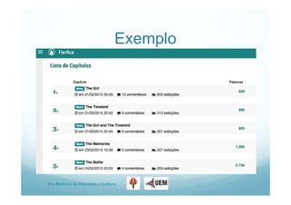 Pro-Reitoria de Extensão e Cultura
Exemplo
 