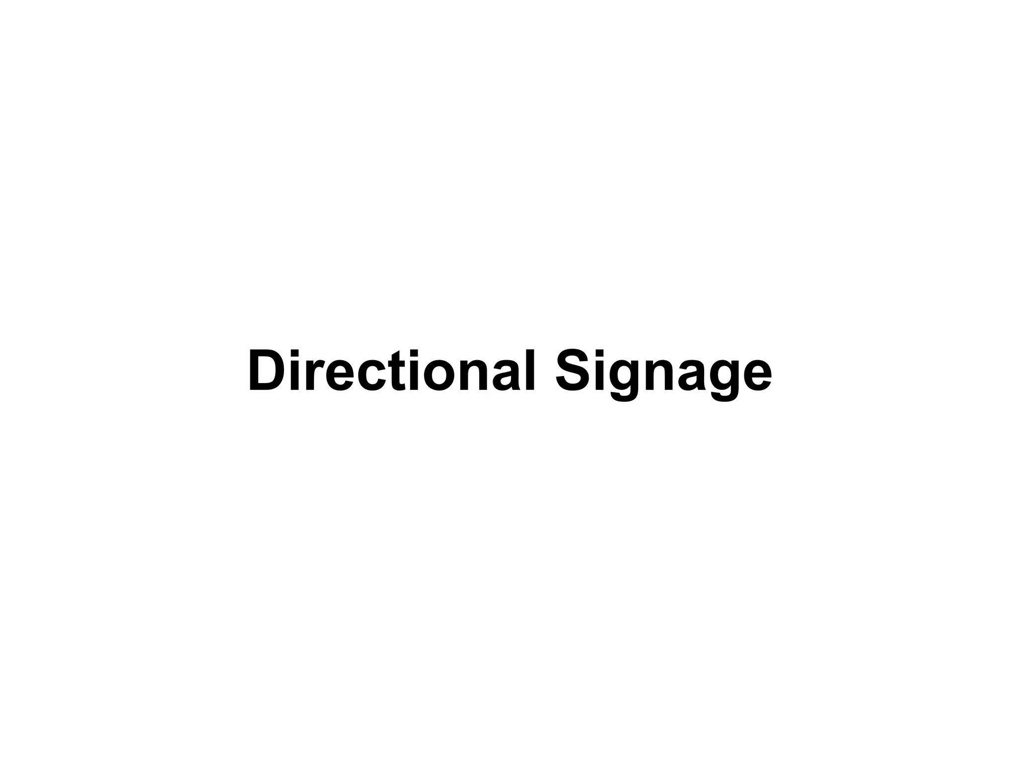 Directional Signage
 