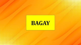BAGAY
 