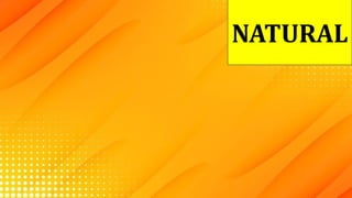 NATURAL
 
