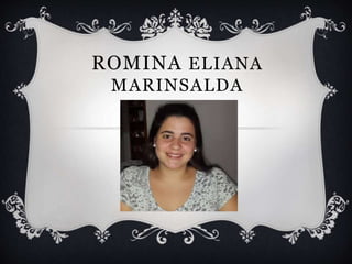ROMINA ELIANA 
MARINSALDA 
 