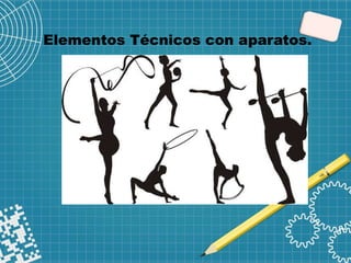 Elementos Técnicos con aparatos.
 