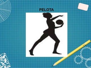 PELOTA
 