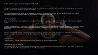 Cuáles son los mejores ejercicios de gimnasia facial?
Antes de iniciar con la gimnasia, recuerda hacer un calentamiento previo; tu rutina facial es un entrenamiento como los
demás y no es recomendable saltarse este paso.
Un suave masaje con la yema de los dedos para estimular la circulación puede ser suficiente y si utilizas una crema
hidratante, además, aportarás frescura, hidratación y luminosidad a tu piel.
Cuello y papada
Eleva tu rostro hacia el techo y frunce los labios, como si dieras un beso, sentirás cómo trabaja y se estira la zona baja del
cuello.
También puedes levantar la barbilla, colocar la mano bajo la mandíbula y estirar gentilmente, la piel hacia delante y arriba.
Si prefieres, puedes utilizar una pequeña toalla enrollada y deslizarla hacia adelante y atrás cuando tienes la barbilla
levantada.
Otro movimiento importante consiste en girar la cabeza de un lado y otro hasta alinearla con el hombro. En cuando lo
hagas, pon “cara de pez” succionando las mejillas. Con 15 repeticiones será suficiente.
Piel del rostro
Cierra tu boca y mueve la lengua de derecha a izquierda en repeticiones de diez.
Prevenir arrugas en la frente
Coloca las yemas de los dedos sobre la frente y realiza movimientos horizontales hacia las sienes, luego estira en dirección
al cuero cabelludo. Puedes efectuar entre 15 y 20 repeticiones.
 