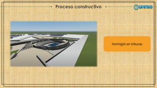 Proceso constructivo
Hormigón en tribunas
 