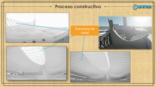 Proceso constructivo
Estructura de
metal
 