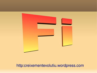 http:creixementevolutiu.wordpress.com 
 