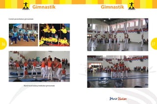 GimnastikGimnastik
3736
Contoh persembahan gimnastrada
Murid-murid sedang melakukan gimnastrada
 