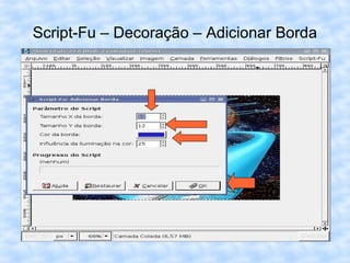 Script-Fu – Decoração – Adicionar Borda 