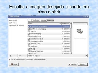 Escolha a imagem desejada clicando em cima e abrir 