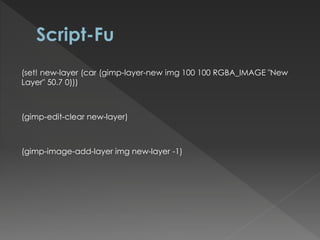 (set! new-layer (car (gimp-layer-new img100 100 RGBA_IMAGE "New Layer" 50.7 0))) 
(gimp-edit-clear new-layer) 
(gimp-image-add-layer imgnew-layer -1)  
