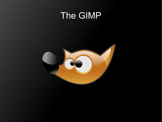 The GIMP
 