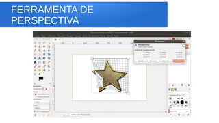 FERRAMENTA DE
PERSPECTIVA
 