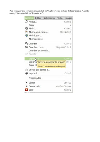 Para conseguir esto volvemos a hacer click en “Archivo”, pero en lugar de hacer click en “Guardar
como...” hacemos click en “Exportar a...”.
 