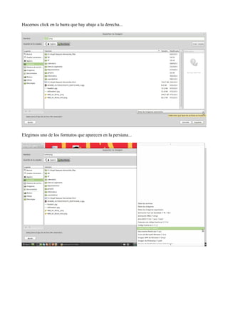 Hacemos click en la barra que hay abajo a la derecha...
Elegimos uno de los formatos que aparecen en la persiana...
 