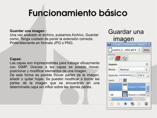 Introducción También se ha portado a otros sistemas operativos, haciéndolo el programa de manipulación de gráficos disponible en más sistemas operativos. Se le puede considerar como una alternativa firme, potente y rápida a Photoshop para muchos usos, GIMP (GNU Image Manipulation Program) es un programa de edición de imágenes digitales en forma de mapa de bits, tanto dibujos como fotografías. Es un programa libre y gratuito. Existen versiones totalmente funcionales para Windows, para Mac OS X, y se incluye en muchas distribuciones GNU/Linux. 