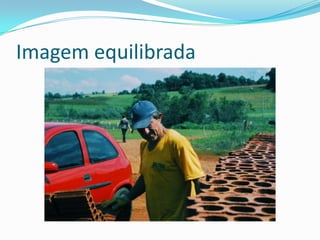 Imagem equilibrada