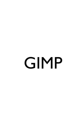 GIMP




GIMP
 
