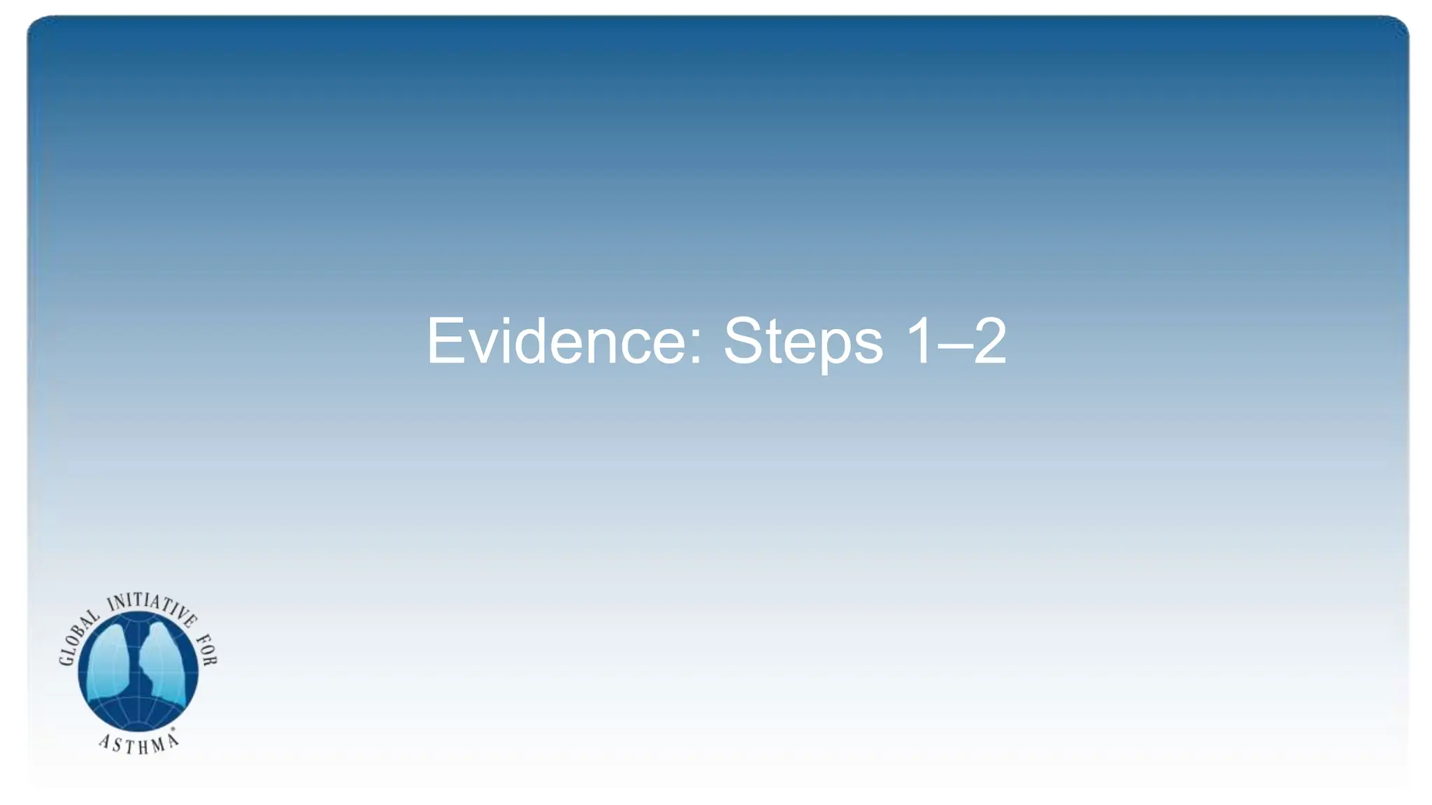 Evidence: Steps 1–2
 