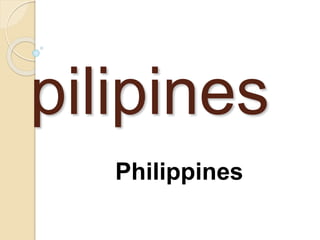 pilipines
Philippines
 