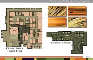 Sandstone Bluffs - Health Care Center




               Reception Floor Plan

Clinic Block
 Floor Plan

                                              Plans
 